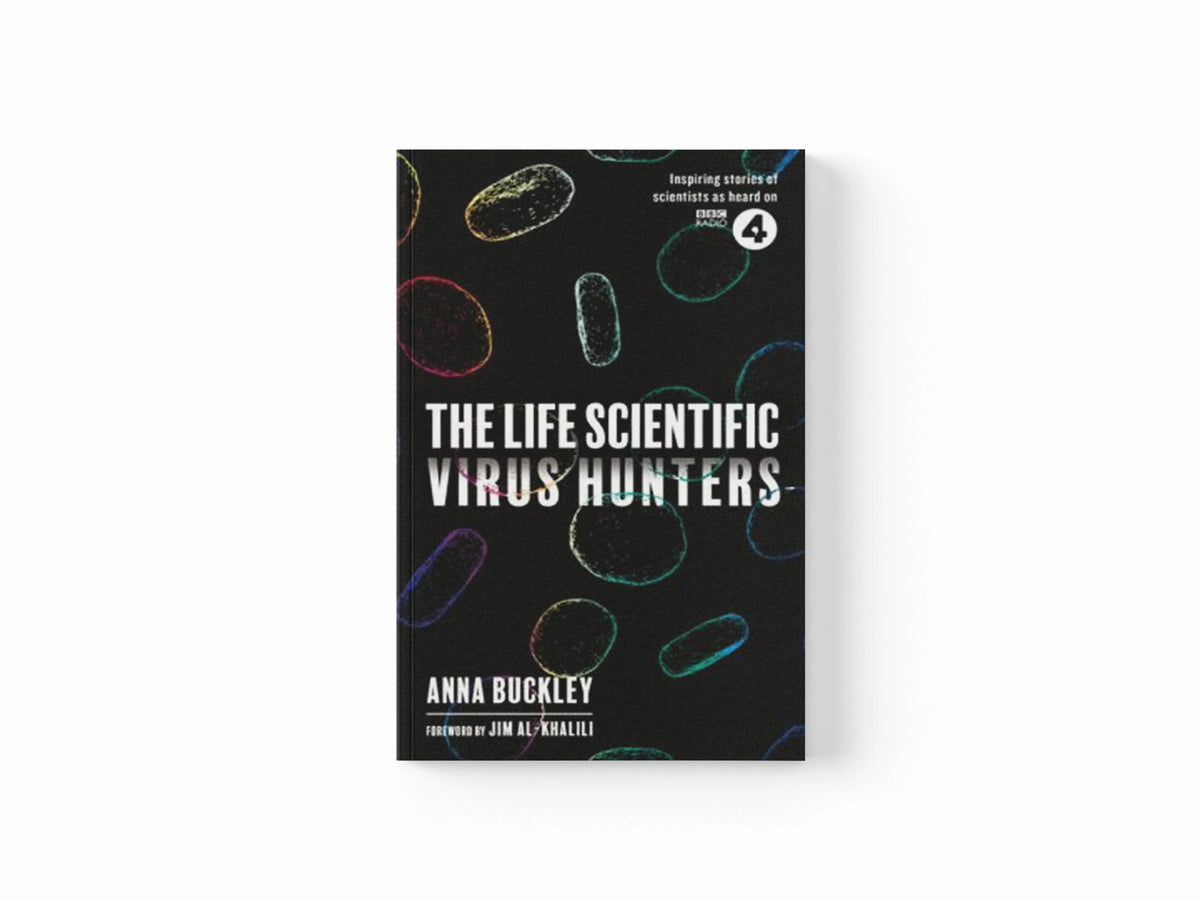 The Life Scientific: Virus Hunters by Anna Buckley; 9781474608084