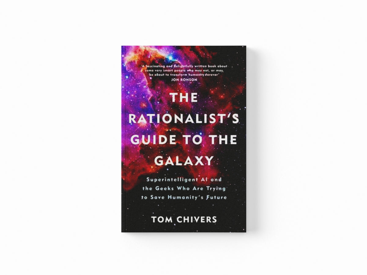 The Rationalist's Guide to the Galaxy by Tom Chivers; 9781474608794