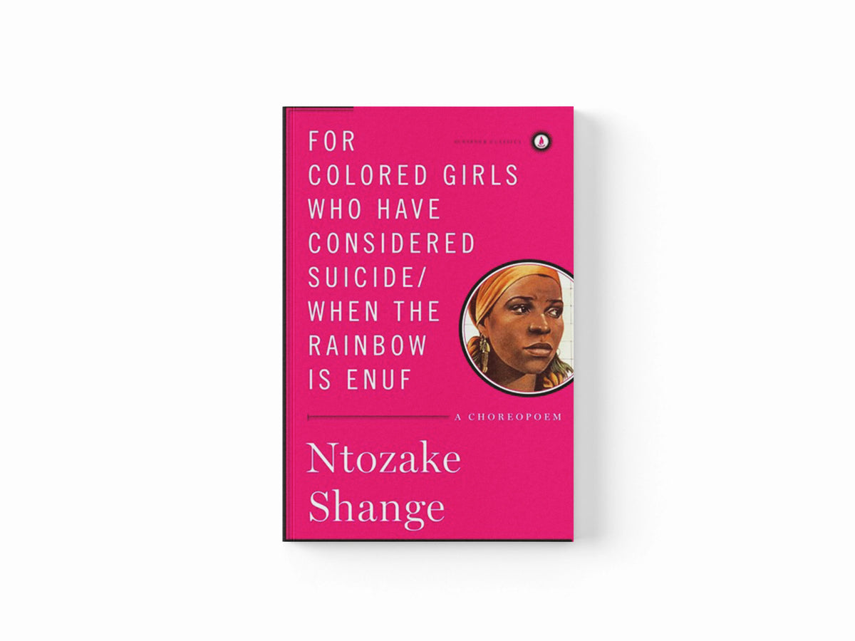 for colored girls who have considered suicide / when the rainbow is enuf by Ntozake Shange; 9781474621984