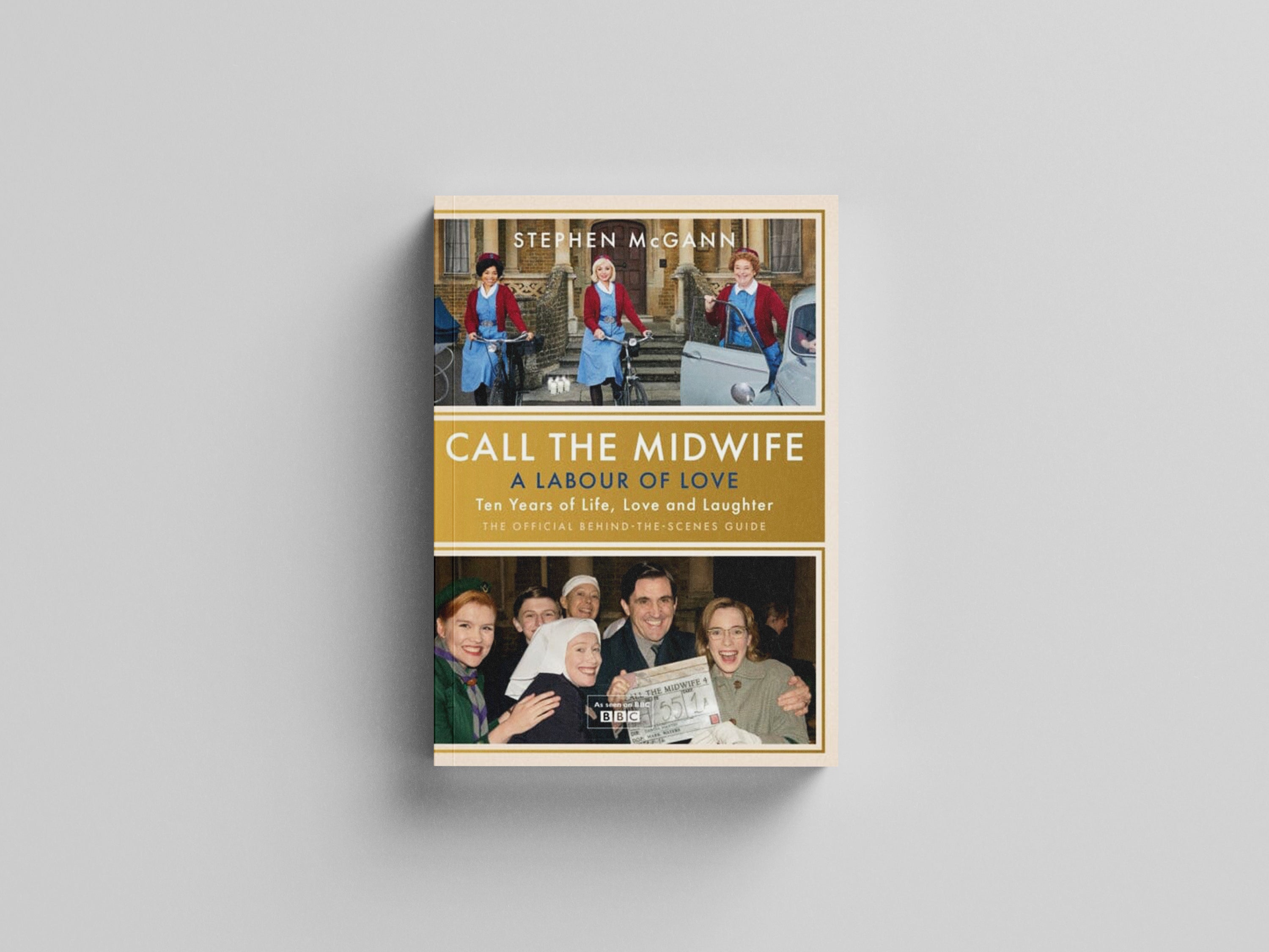 Call the Midwife - A Labour of Love by Stephen McGann; 9781474624497