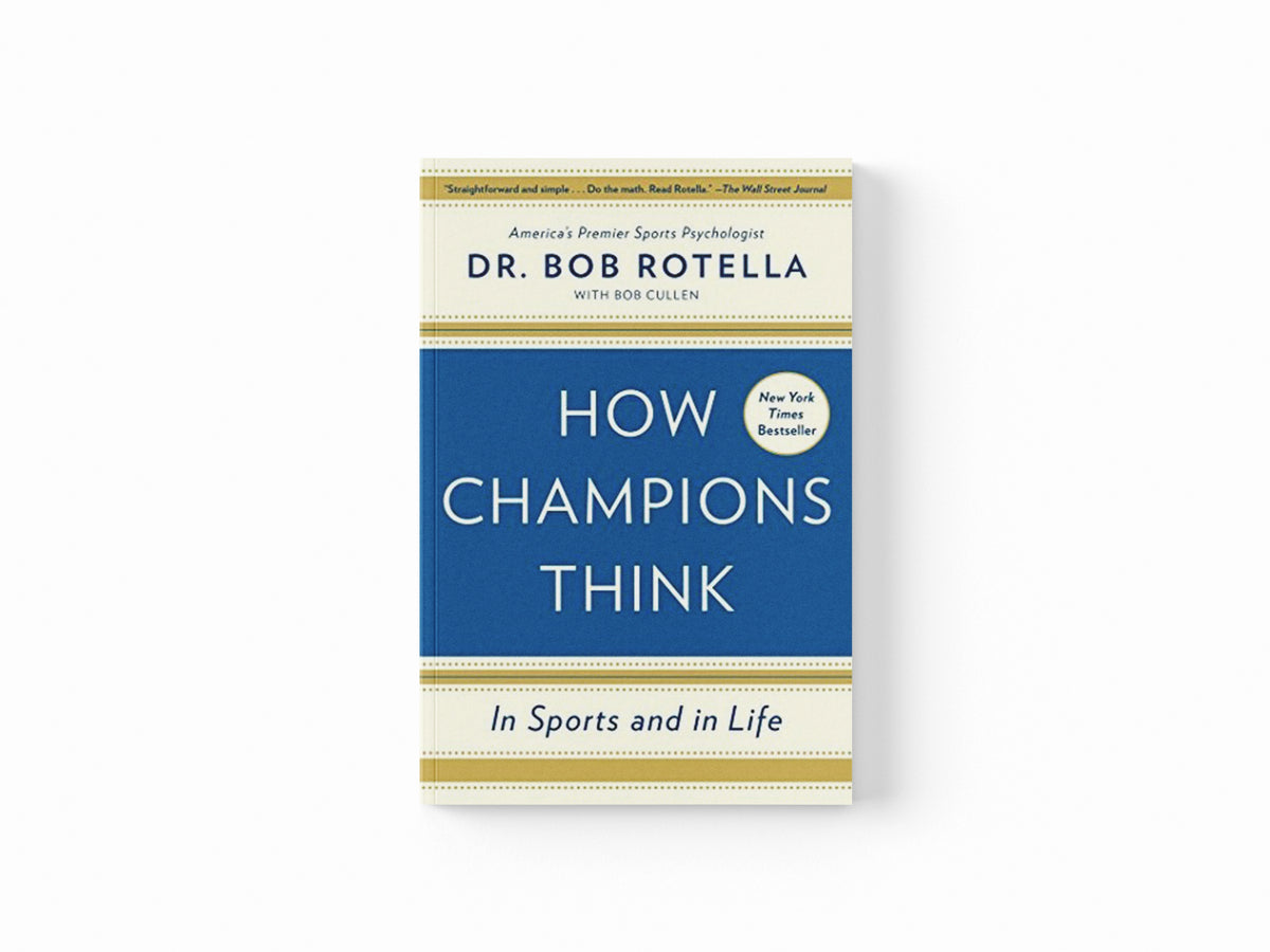 How Champions Think by Dr. Bob Rotella; 9781476788647