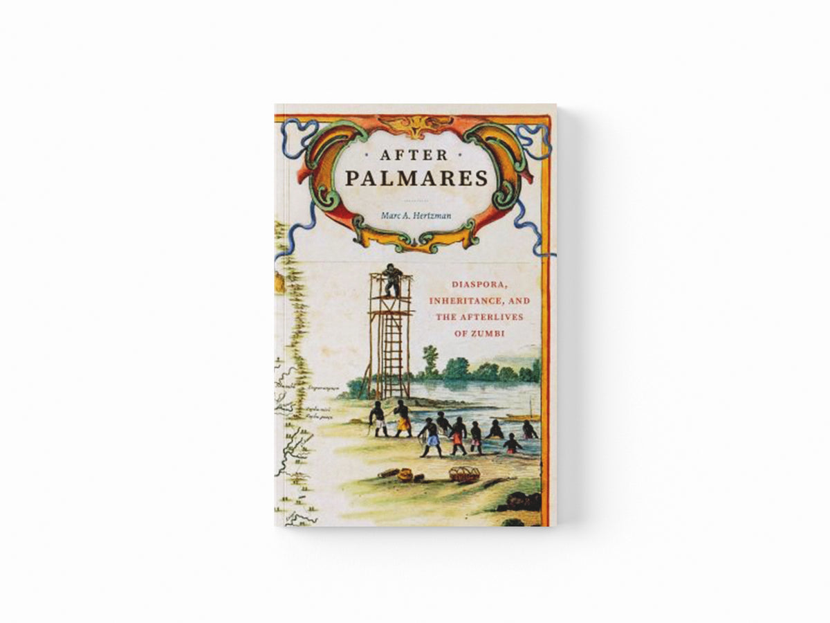 After Palmares by Marc A Hertzman; 9781478030522