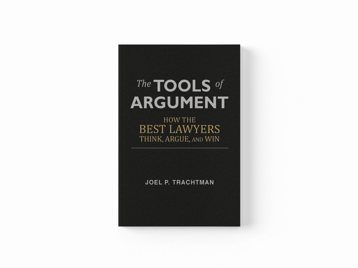 The Tools of Argument by Professor of International Law Joel P  Trachtman; 9781481246385