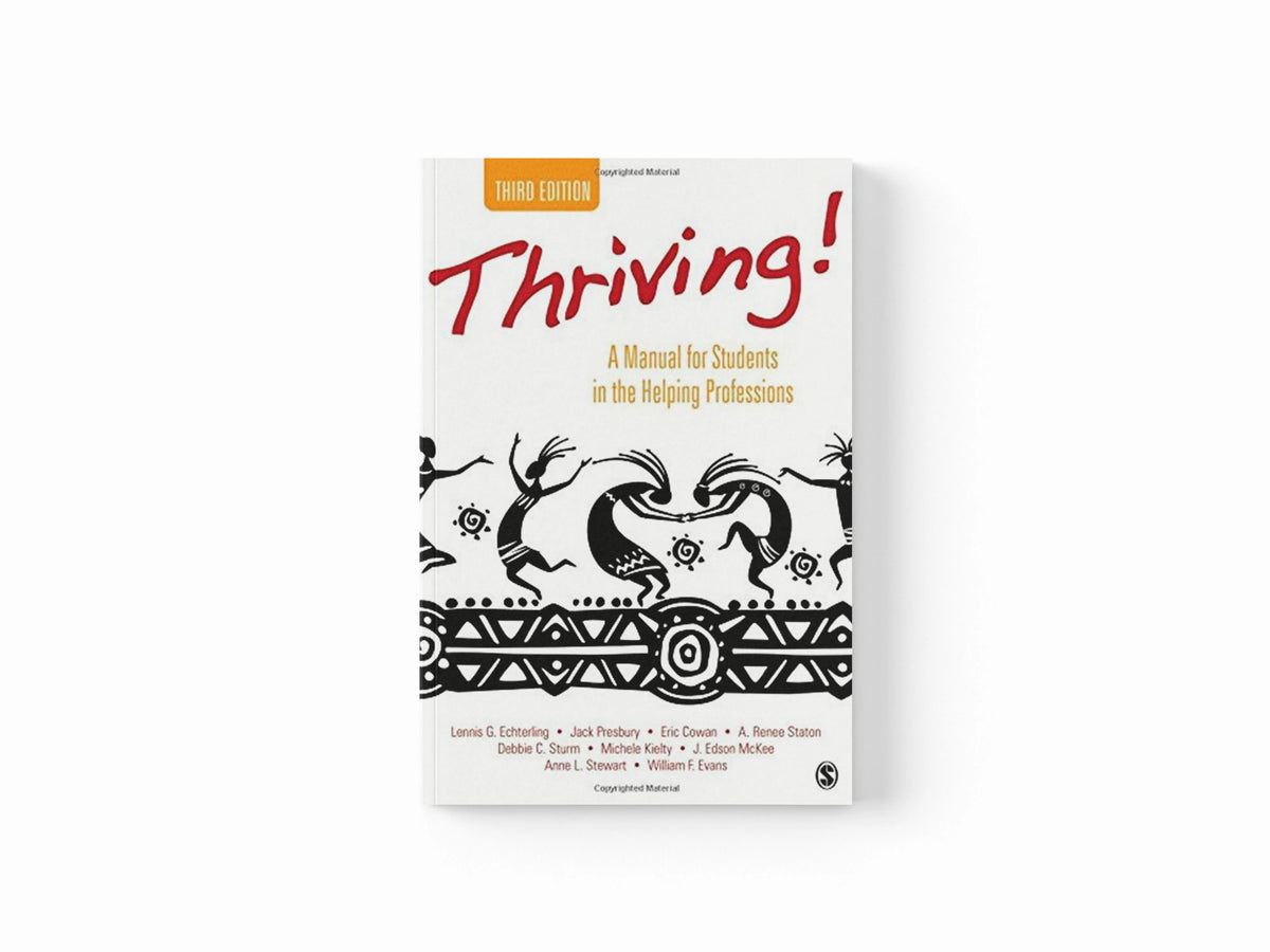 Thriving! by A. Renee Staton; William F. Evans; Michele L. Kielty; Lennis G. Echterling; Jack Presbury; J. Edson McKee; Eric W. Cowan; Debbie C. Sturm; Anne L.  Stewart; 9781483349770