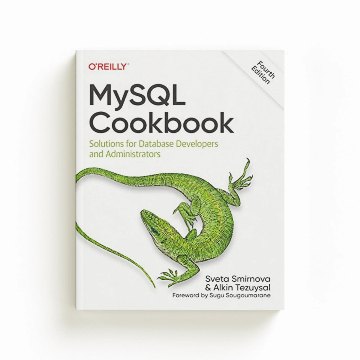 MySQL Cookbook by Alkin Tezuysai; Sveta Smirnova; 9781492093169