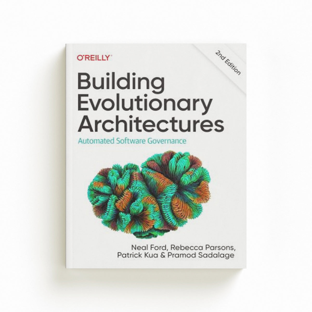 Building Evolutionary Architectures by Neal Ford; Rebecca Parsons; Pramod Sadalage; Patrick Kua; 9781492097549