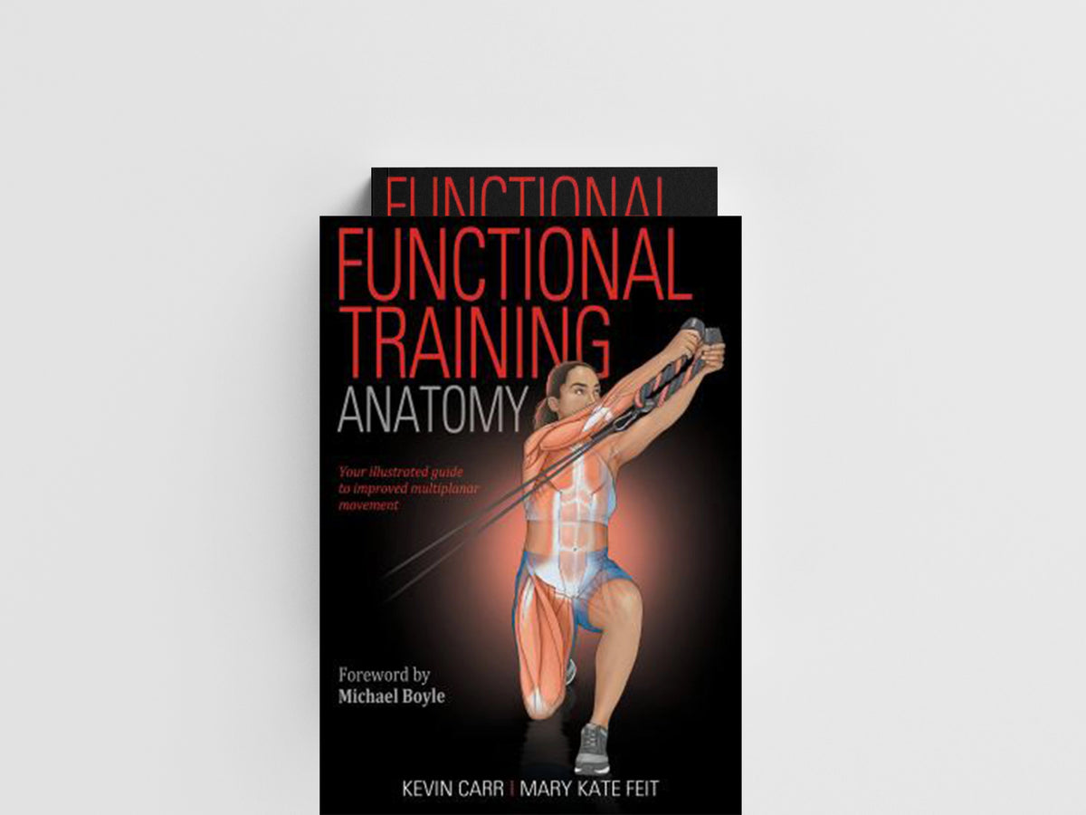 Functional Training Anatomy by Kevin Carr; Mary Kate Feit; 9781492599104