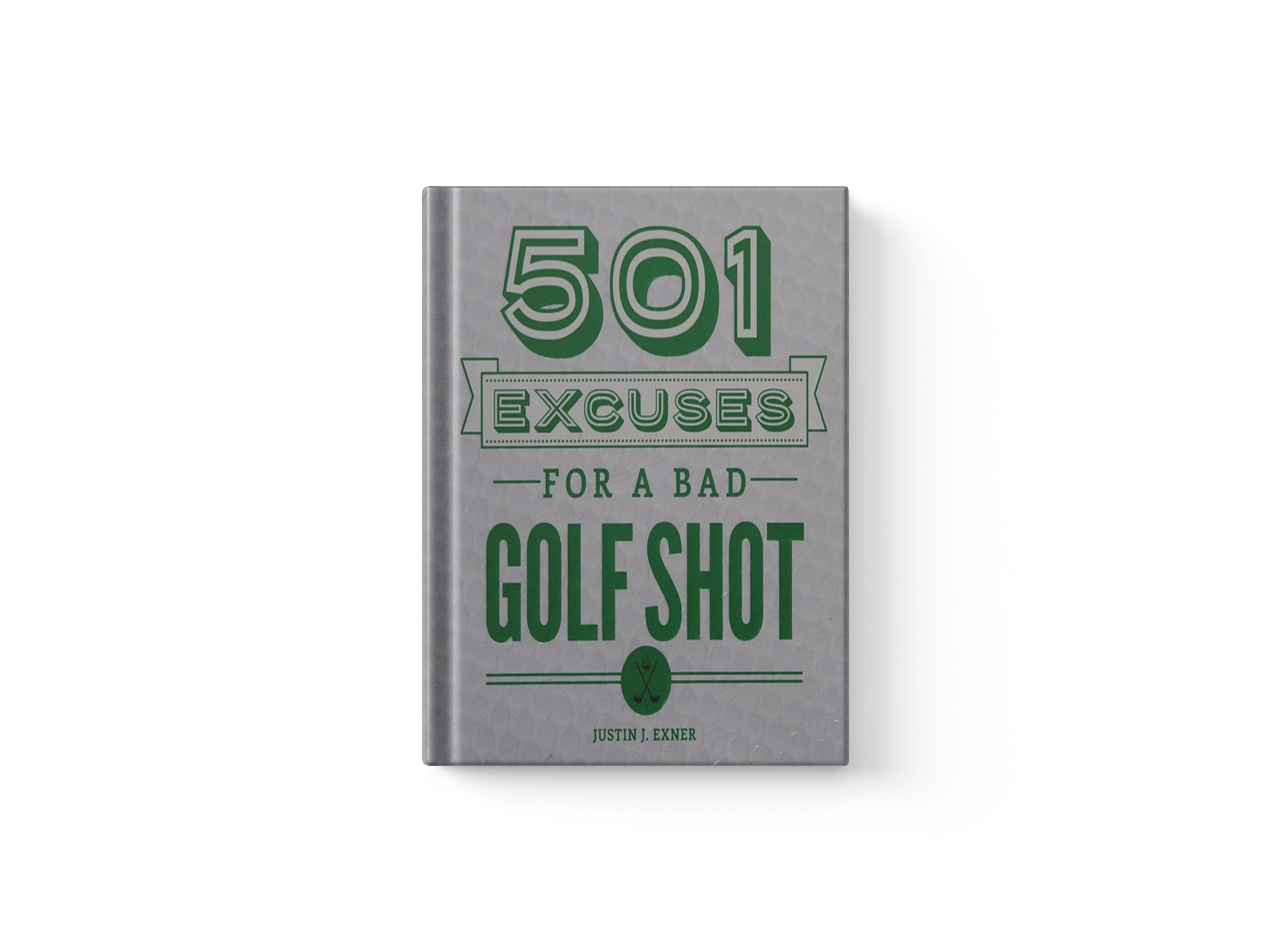 501 Excuses for a Bad Golf Shot by Justin J Exner; 9781492641223