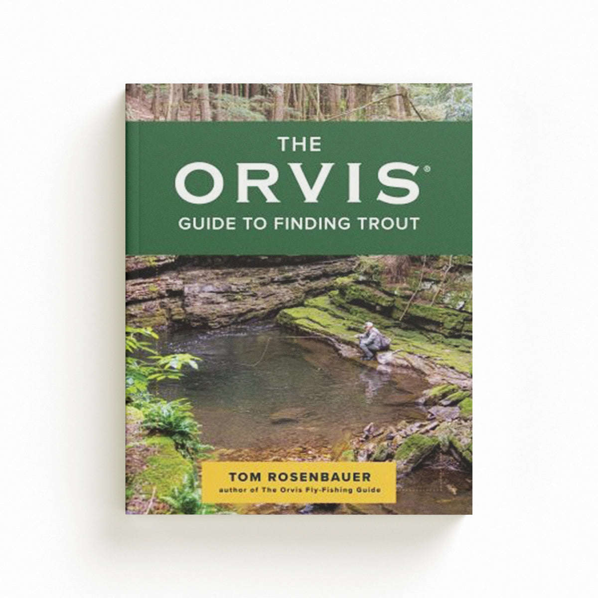 The Orvis Guide to Finding Trout by Tom Rosenbauer; 9781493061013
