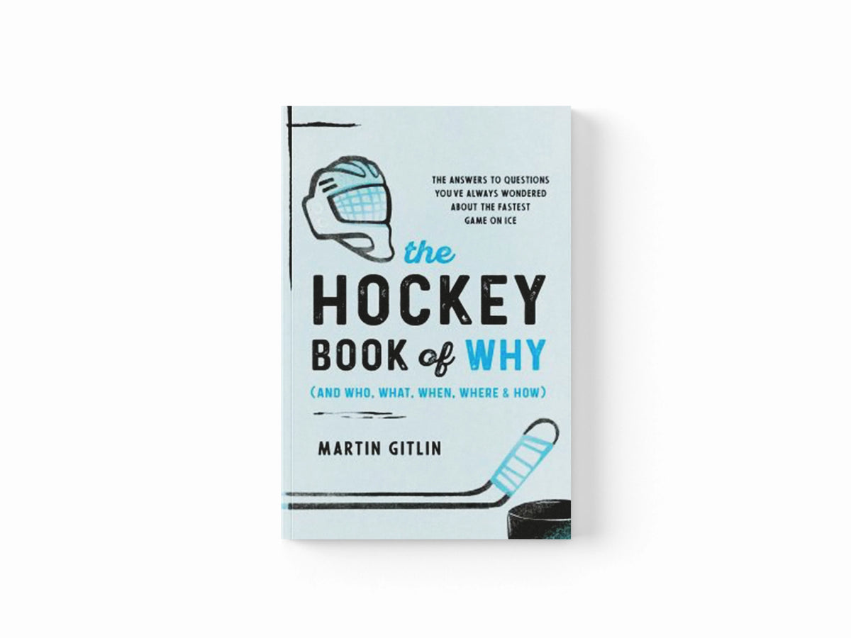 The Hockey Book of Why (and Who, What, When, Where, and How) by Martin Gitlin; 9781493070923