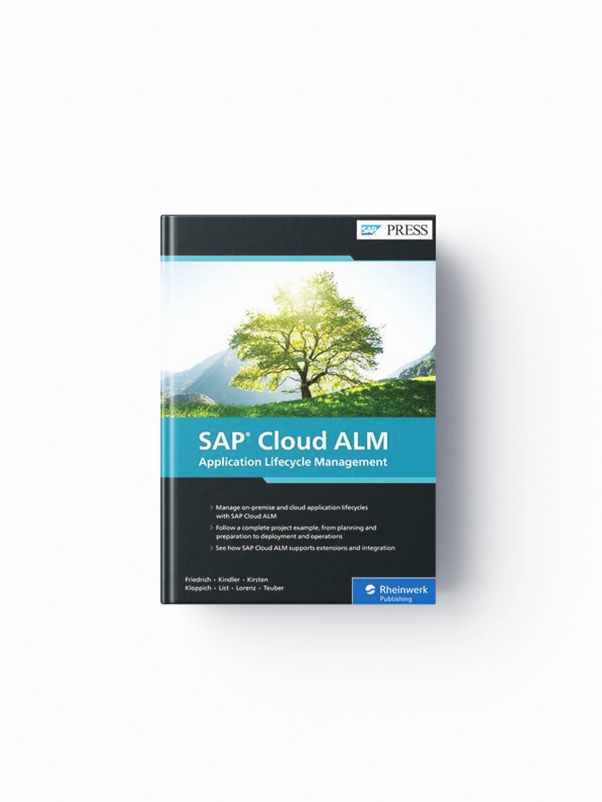 SAP Cloud ALM by Bert Lorenz; Matthias Friedrich; Mathias List; Marcel Kirsten; Lars Teuber; Fred Kindler; Daniel Kloppich; 9781493225958