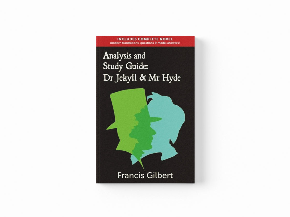 Analysis & Study Guide: Dr Jekyll and Mr Hyde by Francis Gilbert; 9781494767914