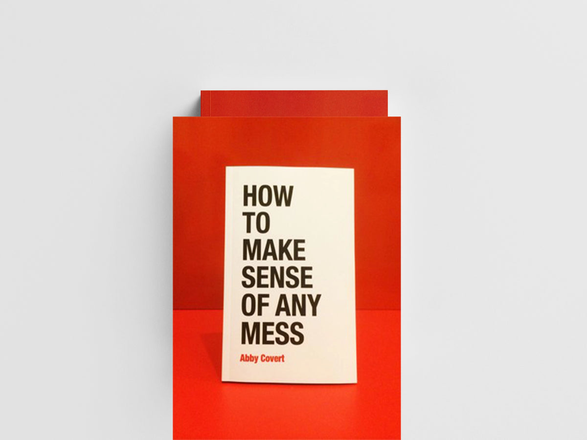 How to Make Sense of Any Mess by Covert, Abby; 9781500615994