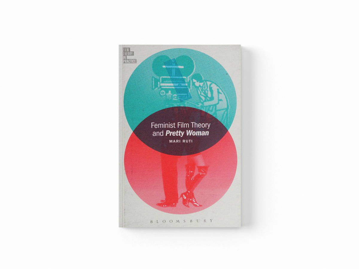 Feminist Film Theory and Pretty Woman by Professor Mari  Ruti; 9781501319464