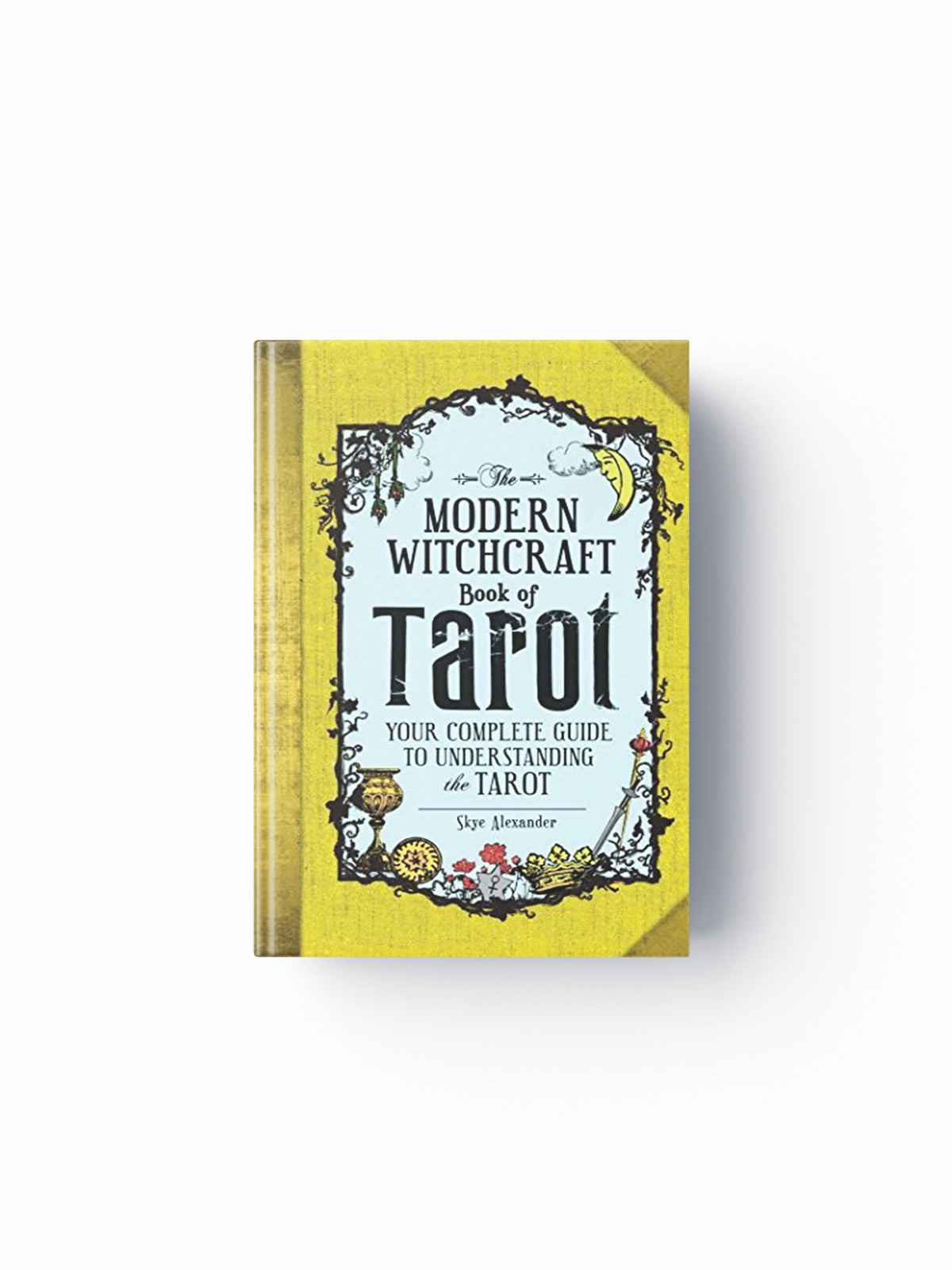 The Modern Witchcraft Book of Tarot by Skye Alexander; 9781507202630