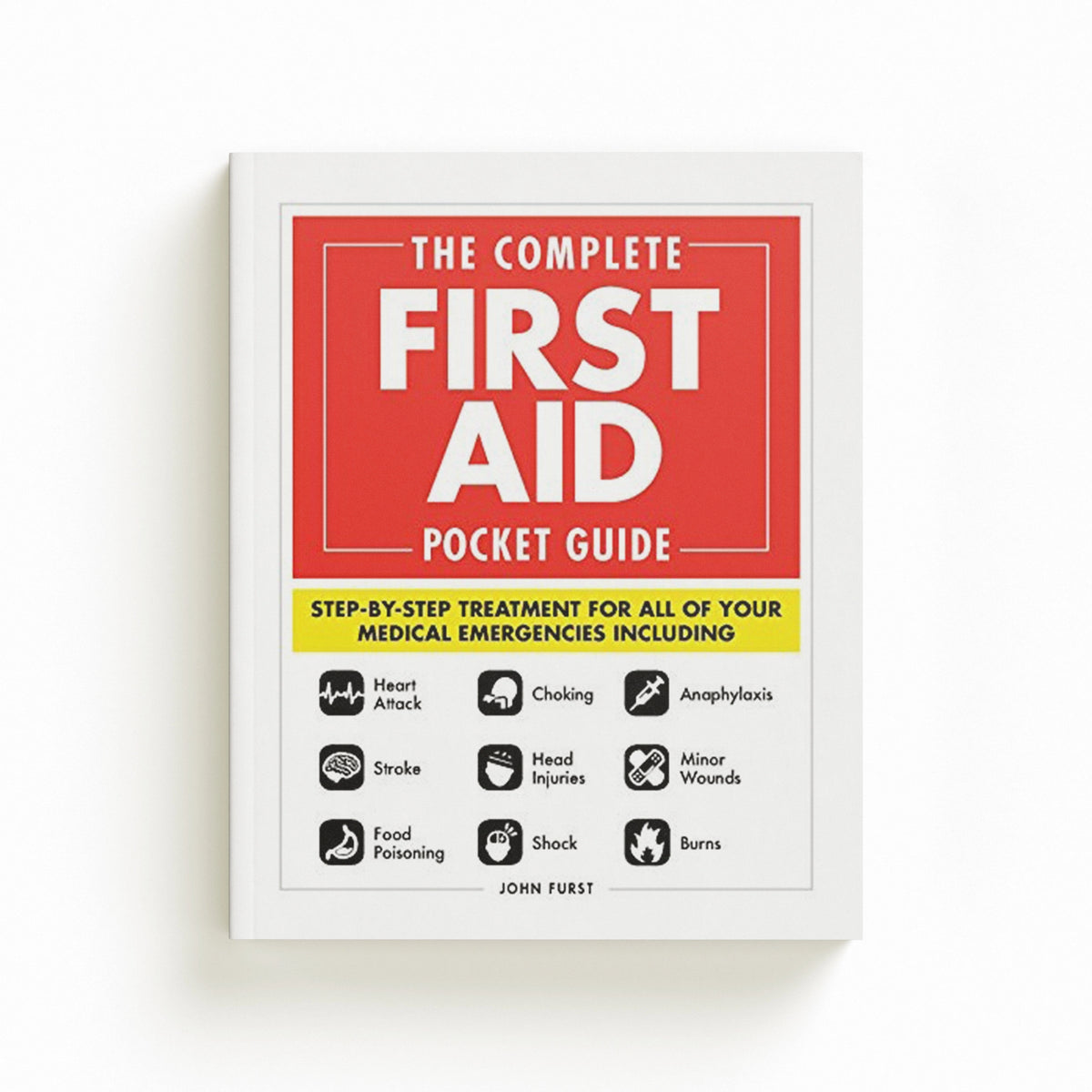 The Complete First Aid Pocket Guide by John Furst; 9781507208885