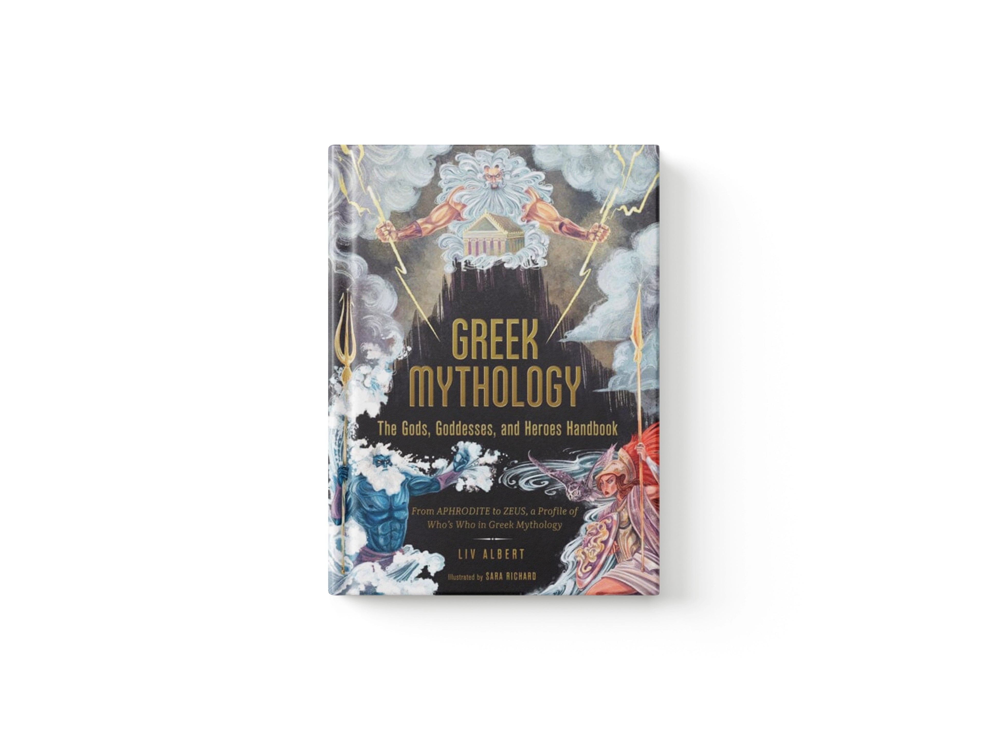 Greek Mythology: The Gods, Goddesses, and Heroes Handbook