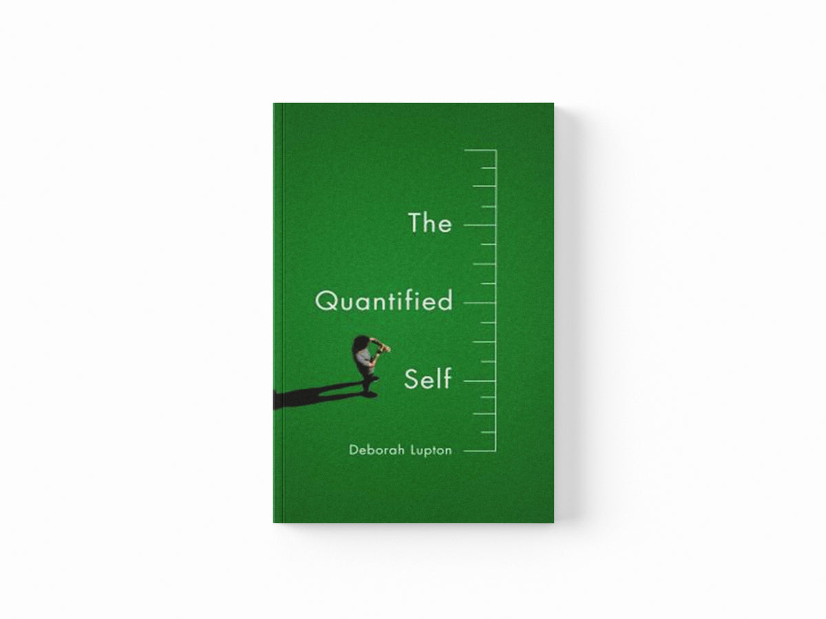 The Quantified Self by Deborah Lupton; 9781509500604