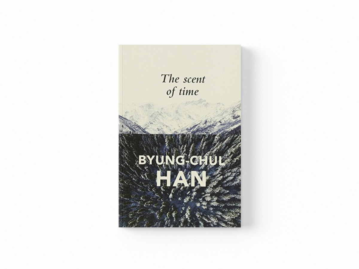 The Scent of Time by Byung-Chul  Han; 9781509516056