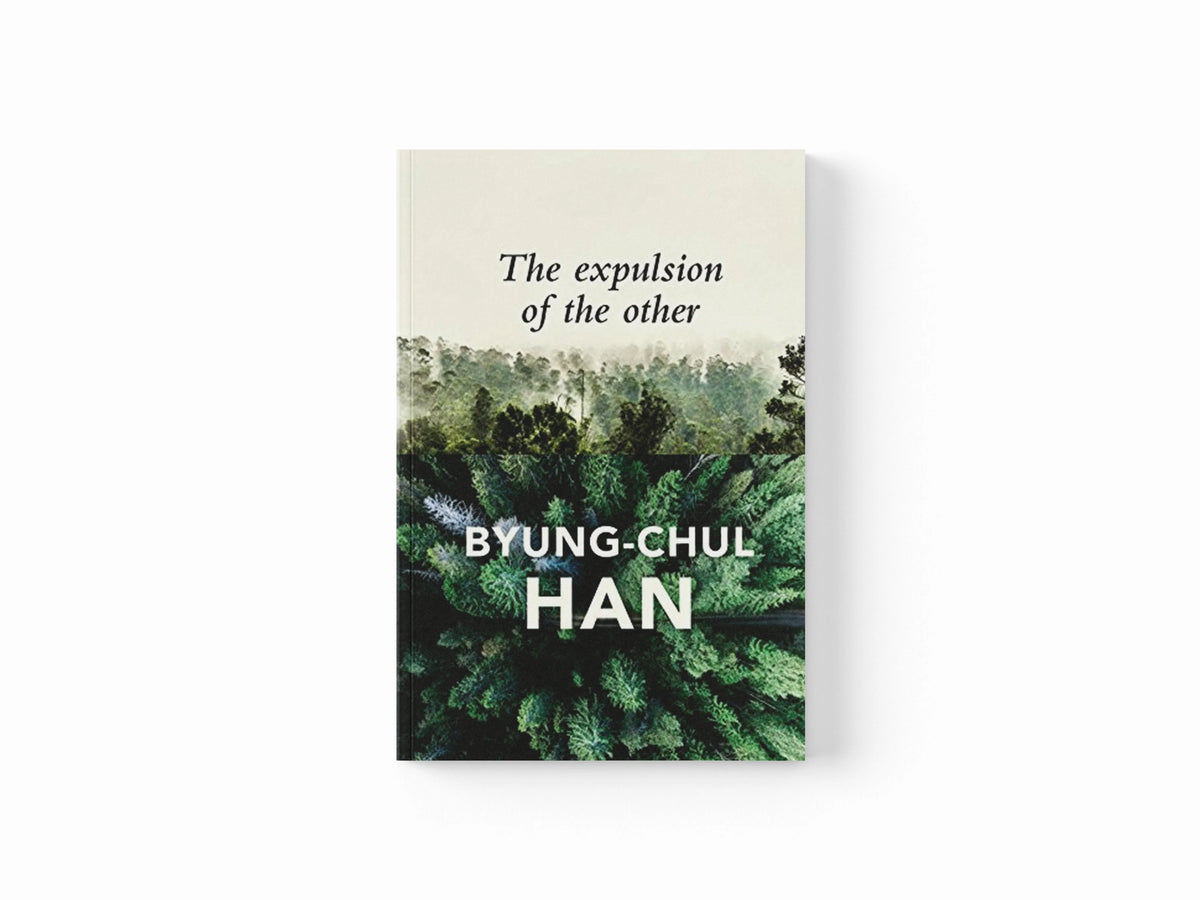 The Expulsion of the Other by Byung-Chul Han; 9781509523061