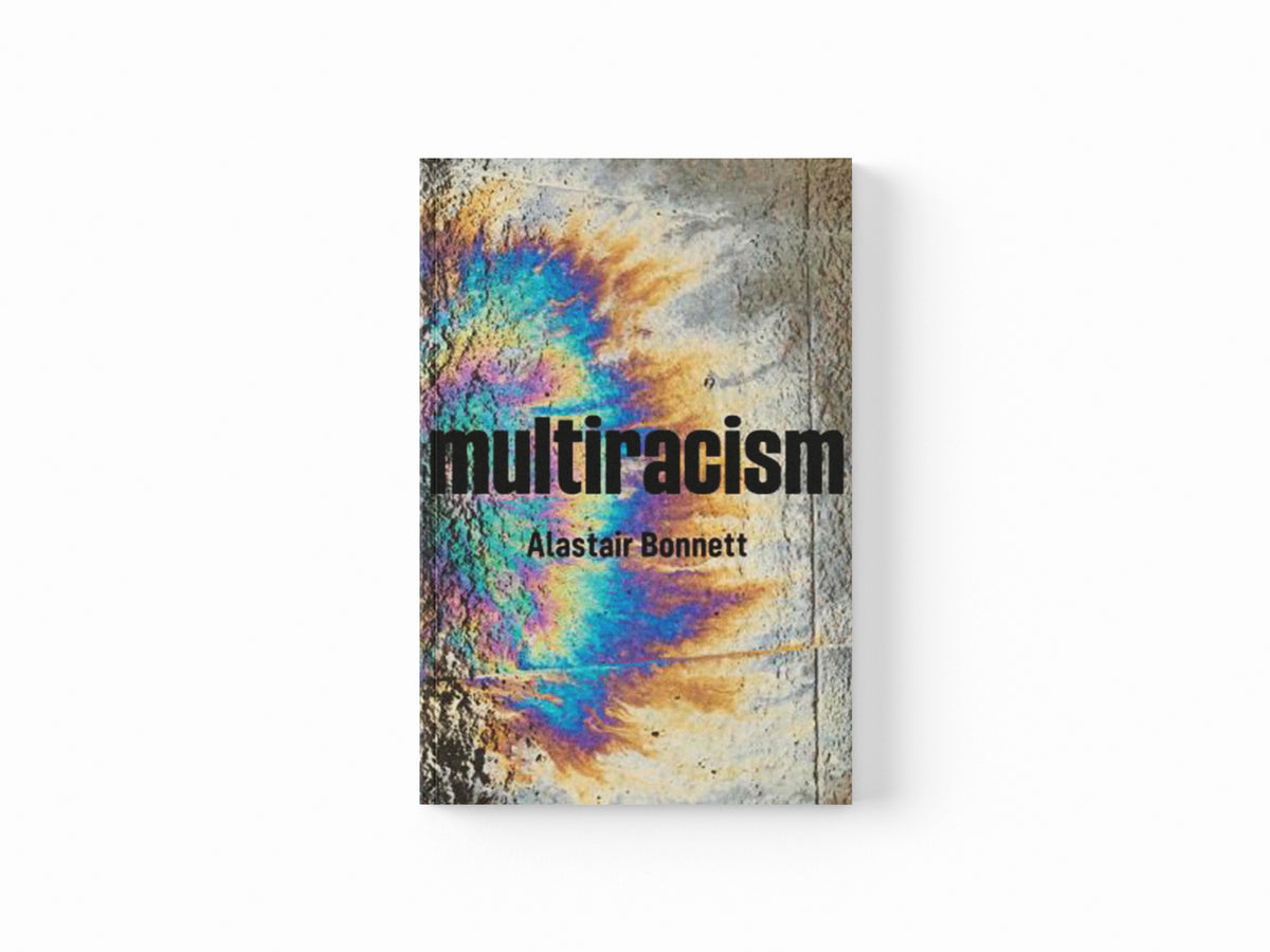 Multiracism by Alastair  Bonnett; 9781509537327