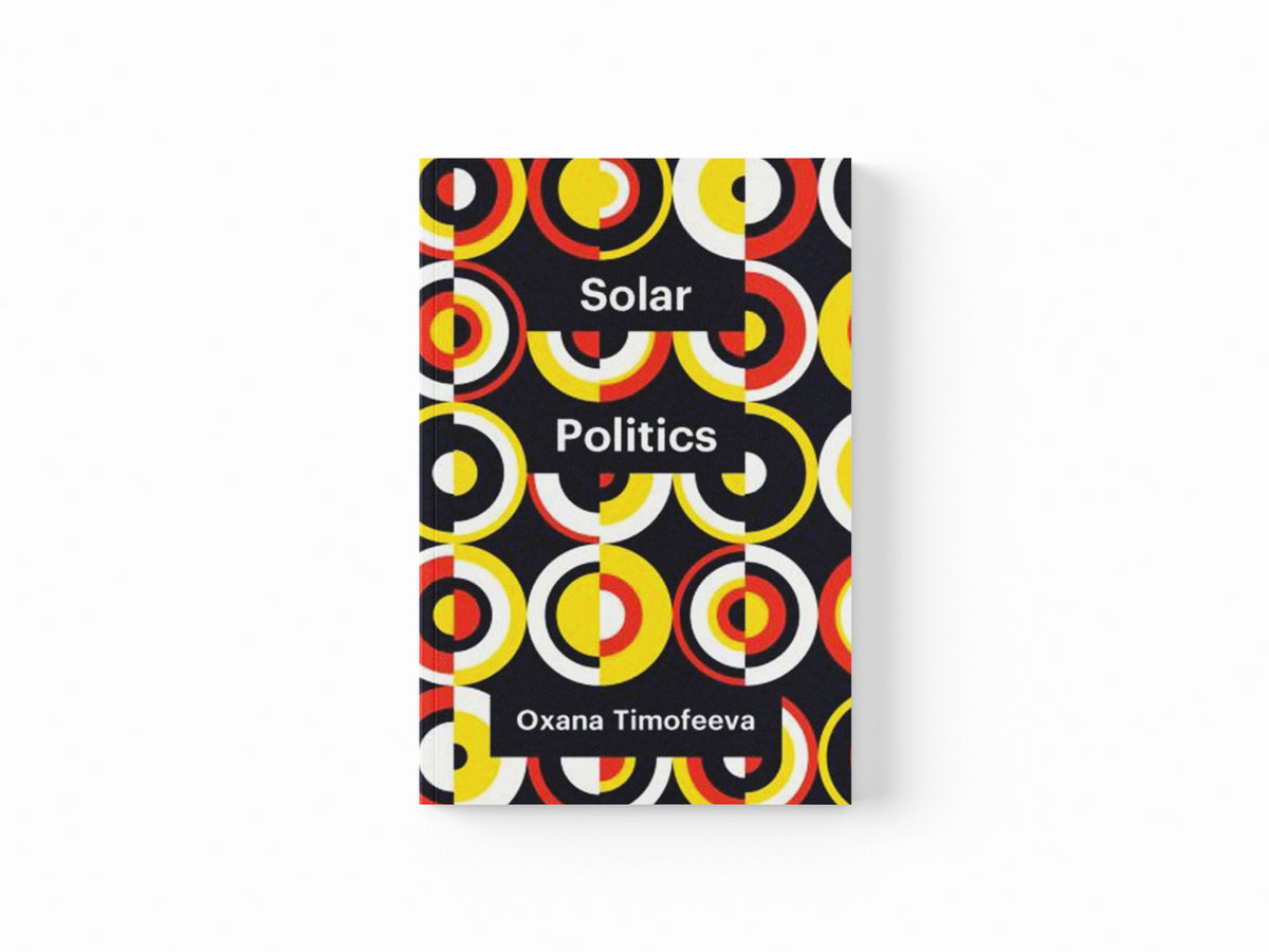 Solar Politics by Oxana Timofeeva; 9781509549658