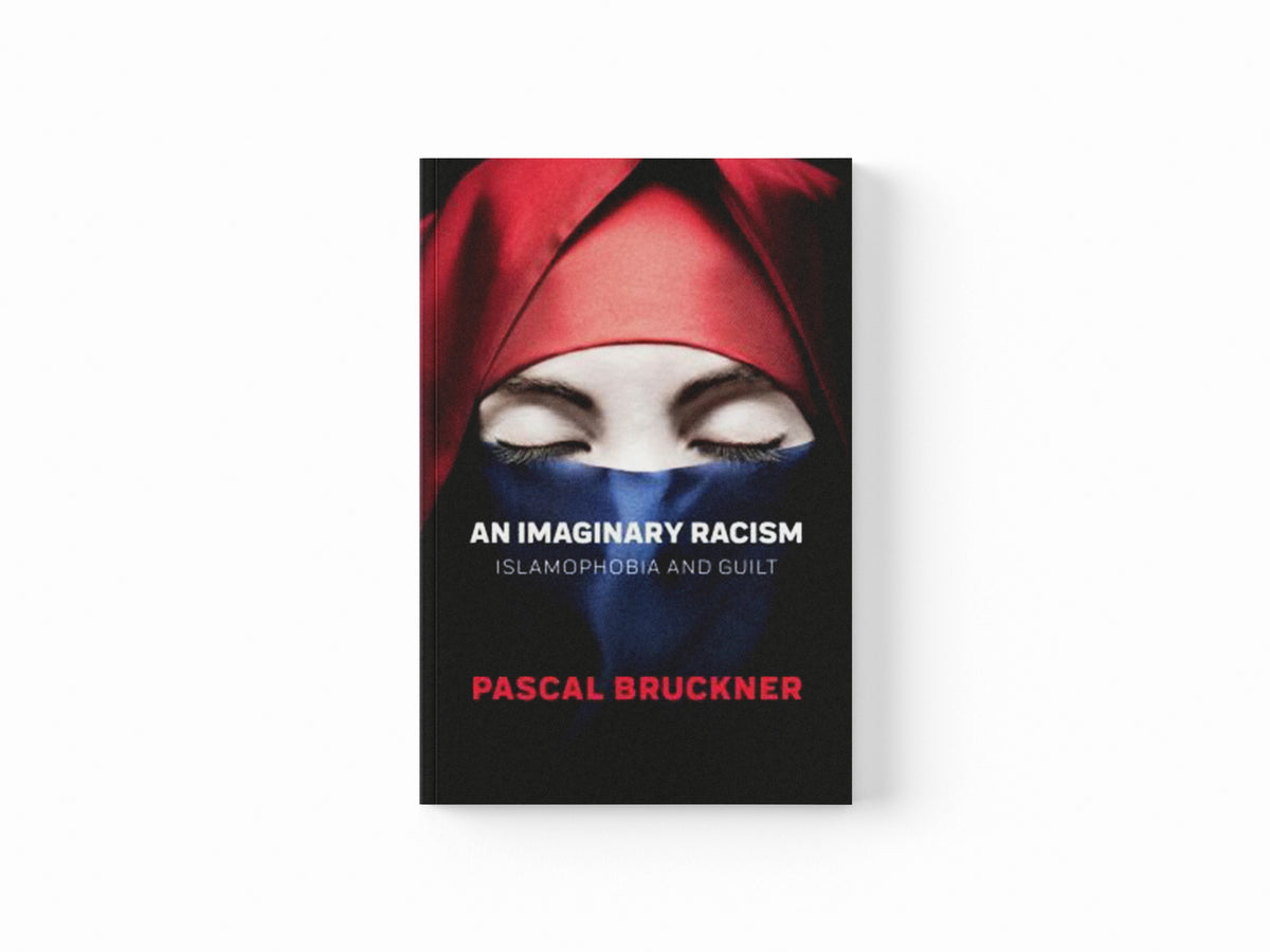 An Imaginary Racism by Pascal Bruckner; 9781509554904
