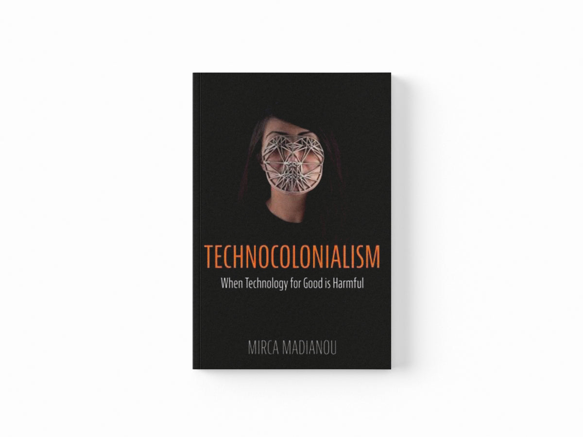 Technocolonialism by Mirca Madianou; 9781509559039