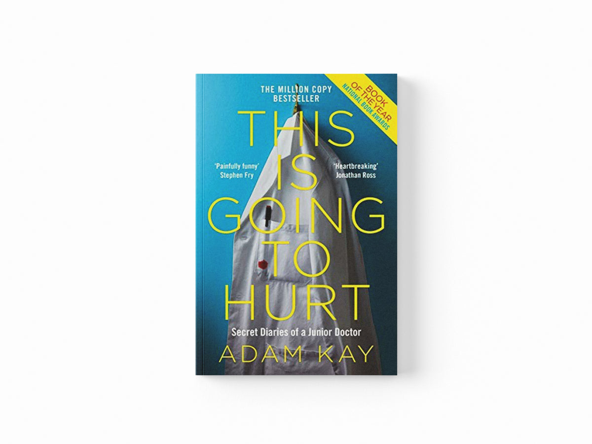 This is Going to Hurt by Adam Kay; 9781509858637
