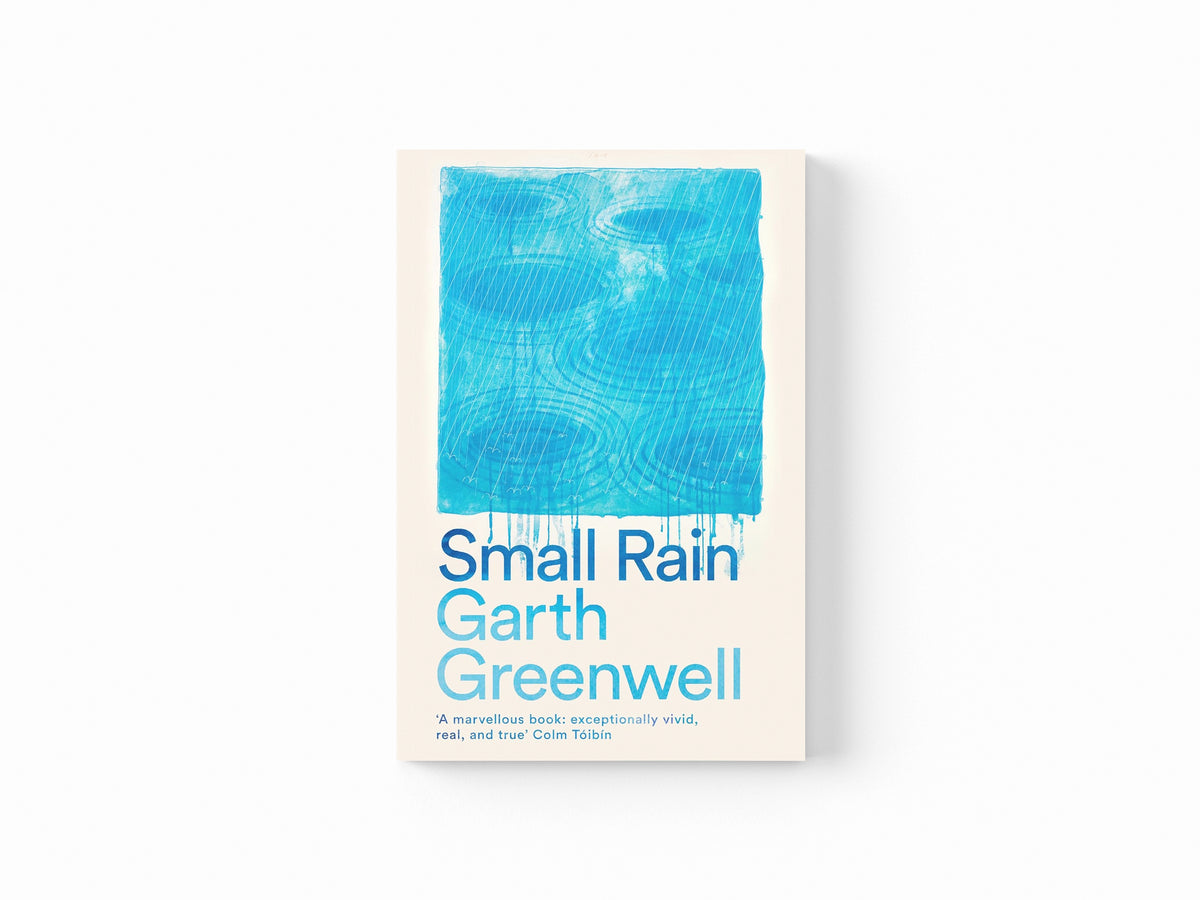 Small Rain by Garth Greenwell; 9781509874729