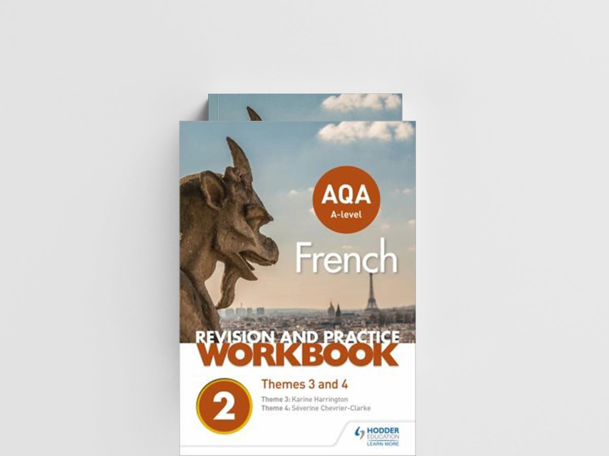 AQA A-level French Revision and Practice Workbook: Themes 3 and 4 by Karine Harrington; Severine Chevrier-Clarke; 9781510416789