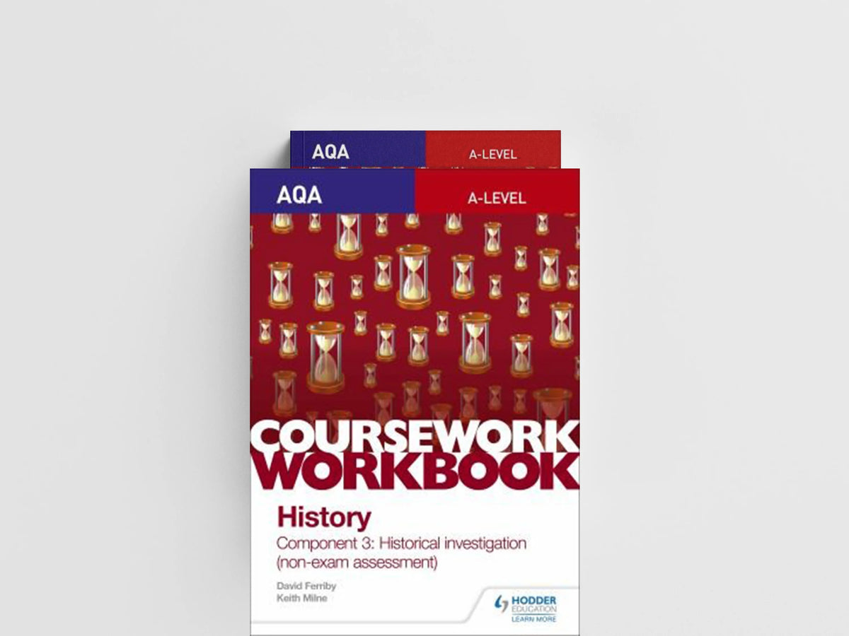 AQA A-level History Coursework Workbook: Component 3 Historical investigation (non-exam assessment) by Keith Milne; 9781510423527