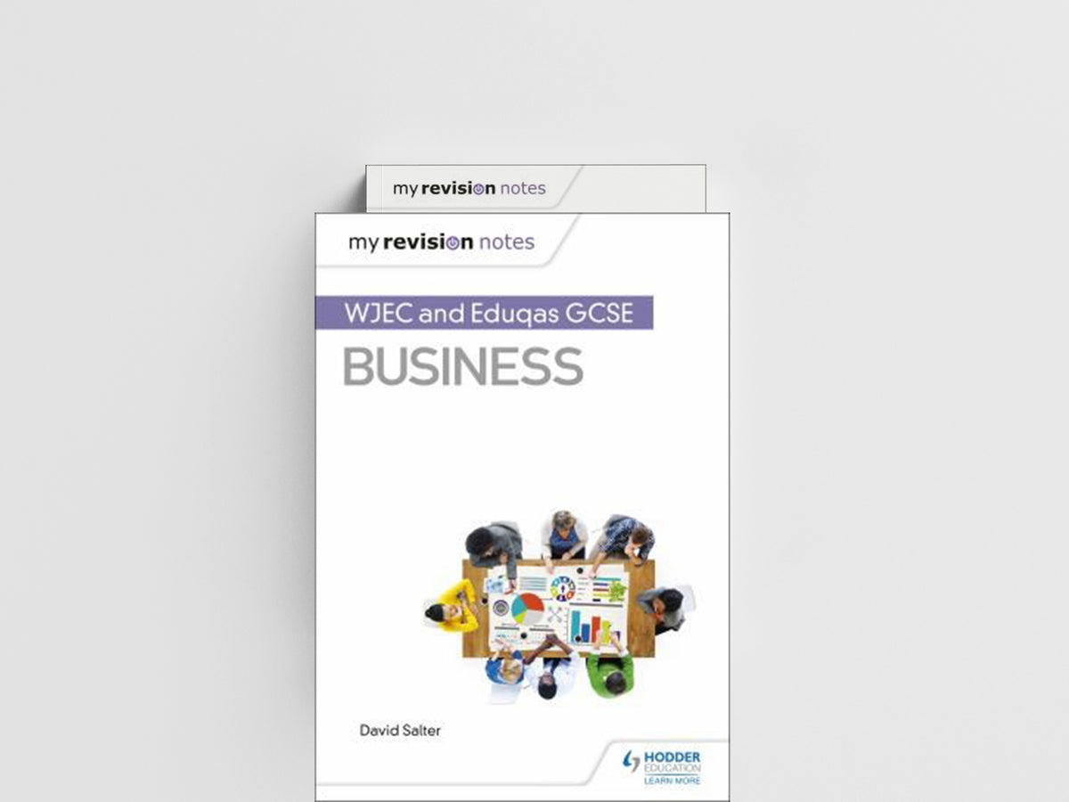 My Revision Notes: WJEC and Eduqas GCSE Business by David Salter; 9781510426535