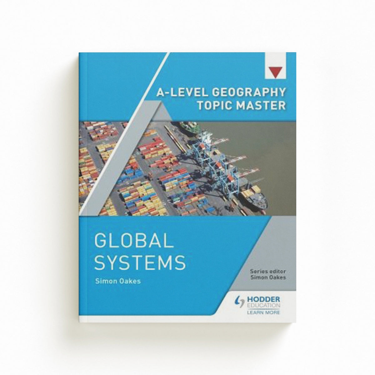 A-level Geography Topic Master: Global Systems by Simon Oakes; 9781510427938