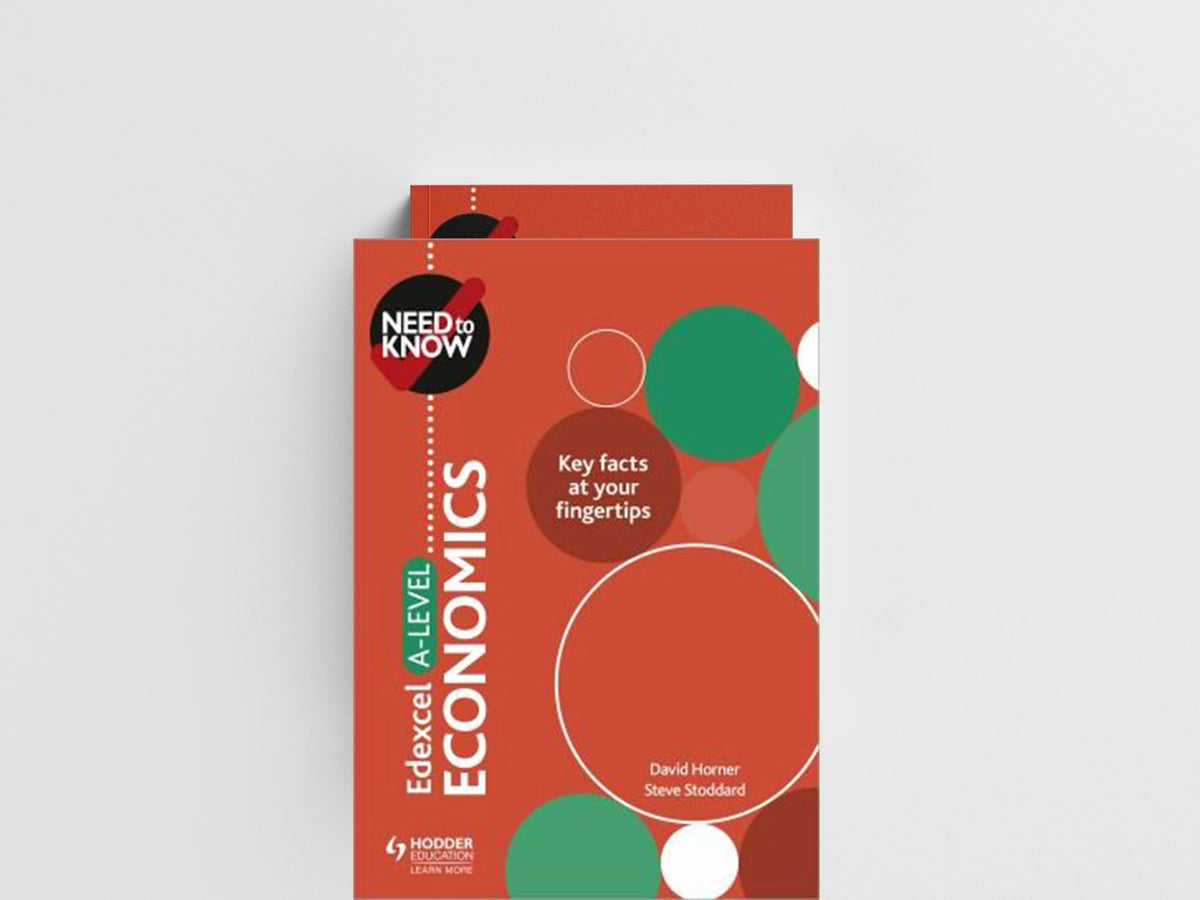 Need to Know: Edexcel A-level Economics by David Horner; Steve Stoddard; 9781510428522
