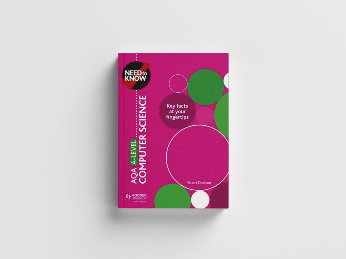 Need to Know: AQA A-level Computer Science by Stuart Davison; 9781510428560