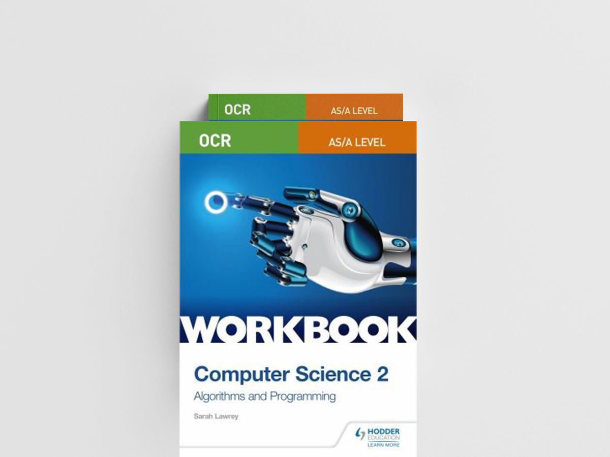 OCR AS/A-level Computer Science Workbook 2: Algorithms and Programming by Sarah Lawrey; 9781510437005