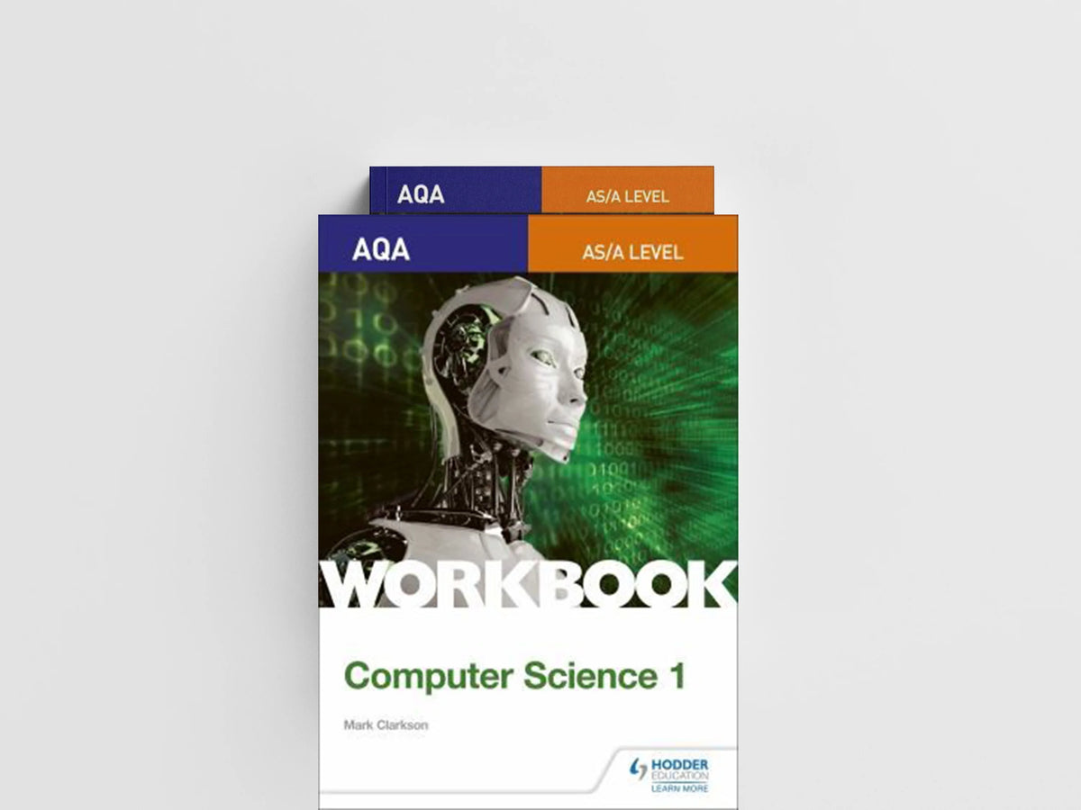 AQA AS/A-level Computer Science Workbook 1 by Mark Clarkson; 9781510437012