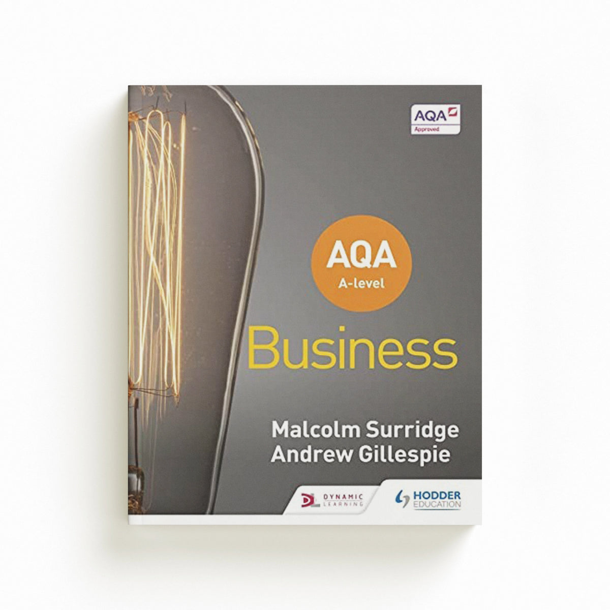 AQA A-level Business (Surridge and Gillespie) by Andrew Gillespie; Malcolm Surridge; 9781510453340