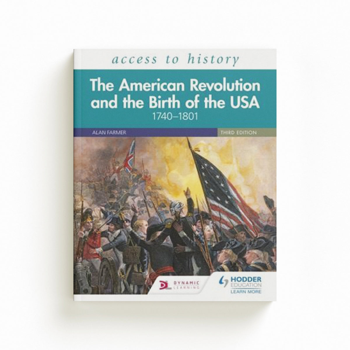 Access to History: The American Revolution and the Birth of the USA 1740–1801, Third Edition by Vivienne Sanders; 9781510459182