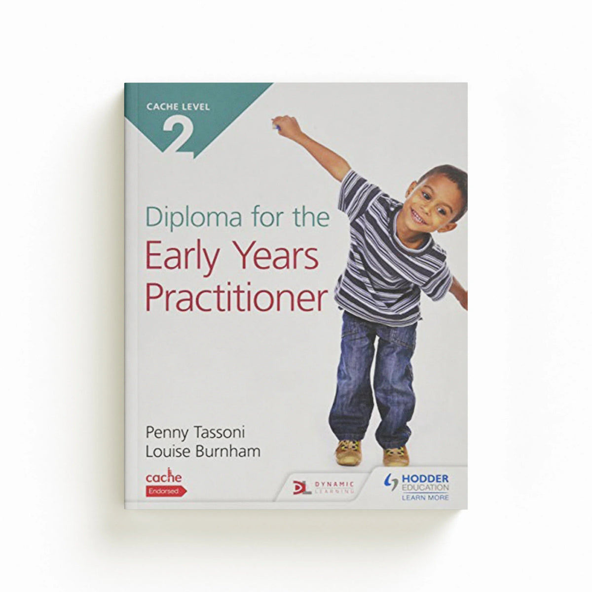 NCFE CACHE Level 2 Diploma for the Early Years Practitioner by Louise Burnham; Penny Tassoni; 9781510468399