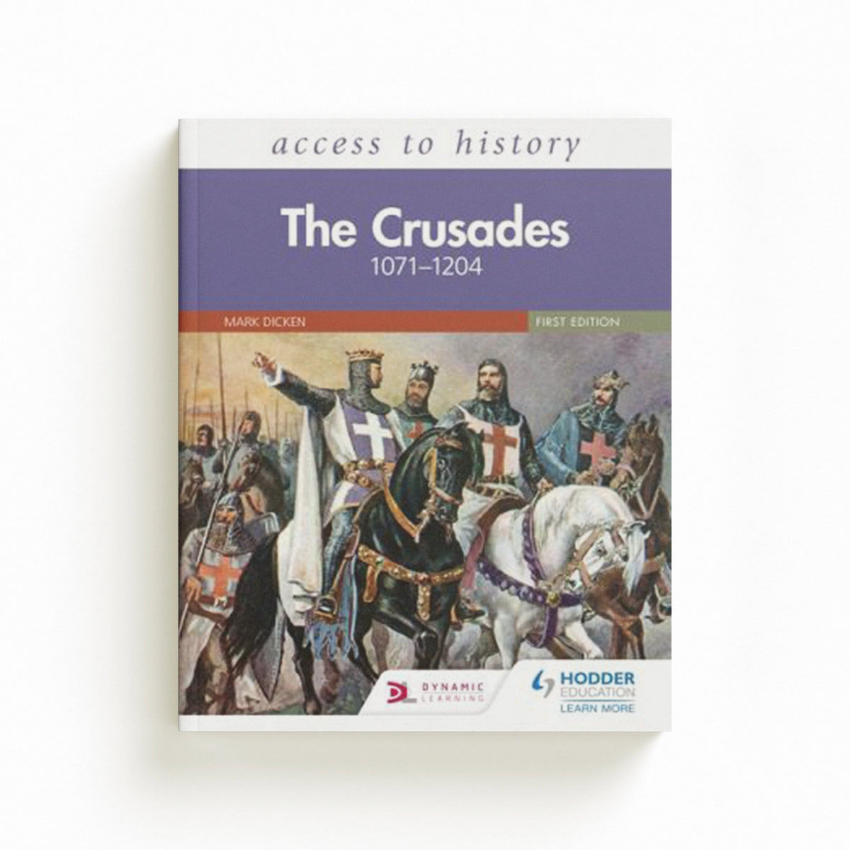 Access to History: The Crusades 1071–1204 by Mary Dicken; 9781510468696