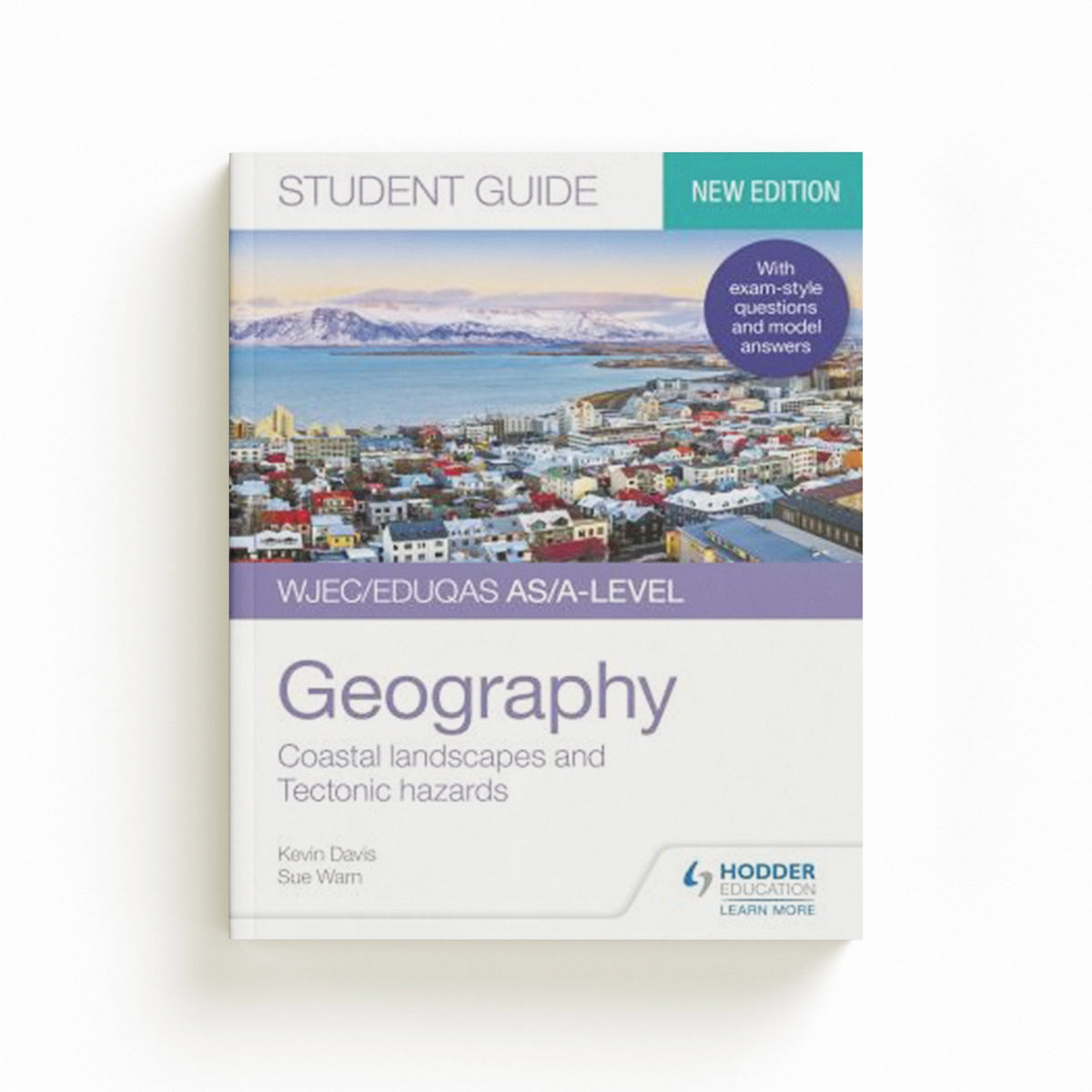 WJEC/Eduqas AS/A-level Geography Student Guide 2: Coastal landscapes and Tectonic hazards by Kevin Davis; Sue Warn; 9781510472150