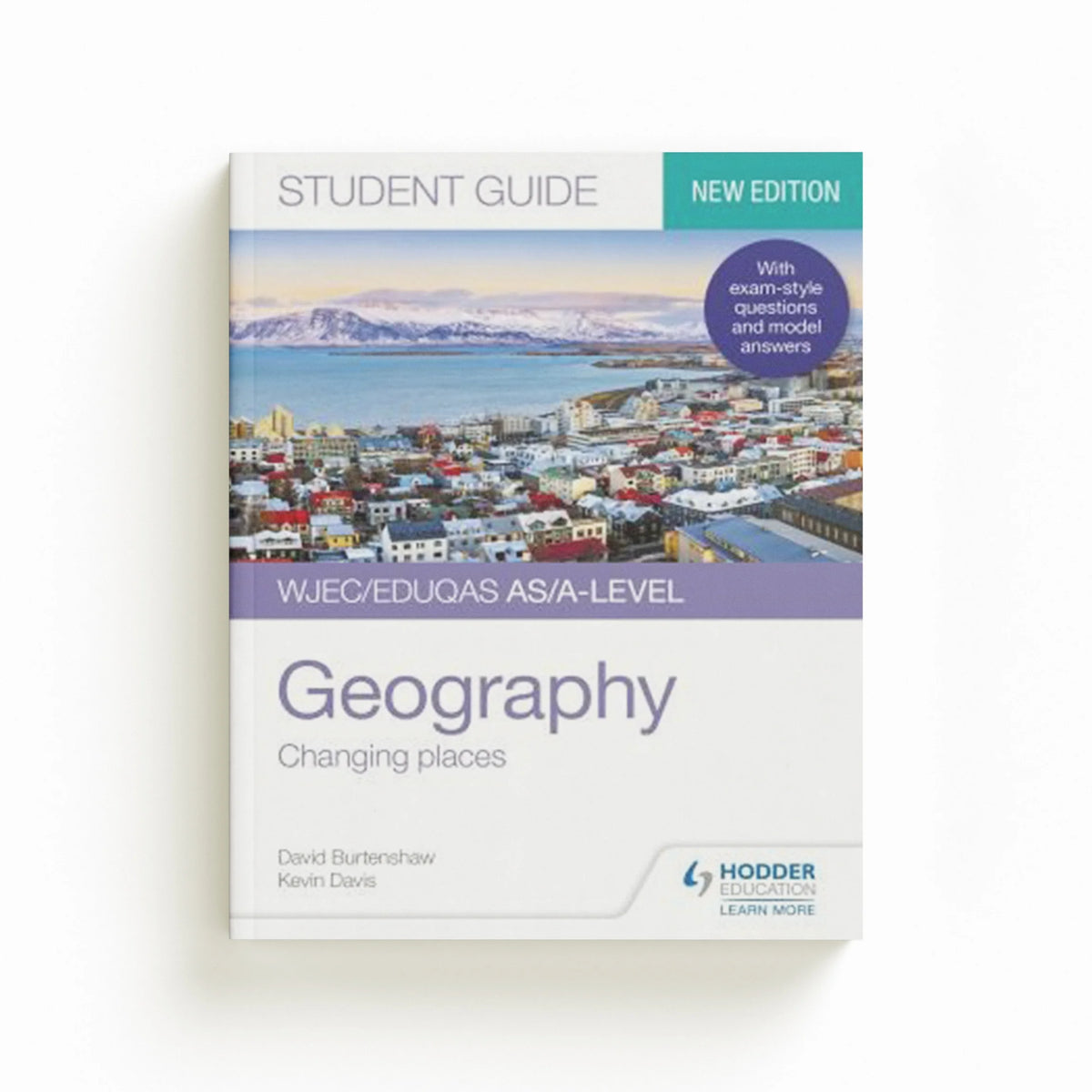 WJEC/Eduqas AS/A-level Geography Student Guide 1: Changing places by David Burtenshaw; Kevin Davis; 9781510472167