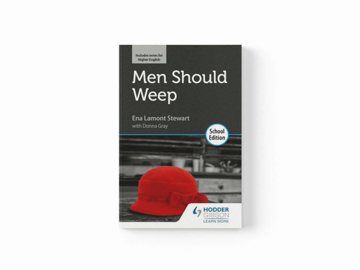 Men Should Weep by Ena Lamont Stewart: School Edition by Donna Gray; Ena Lamont Stewart; 9781510476479