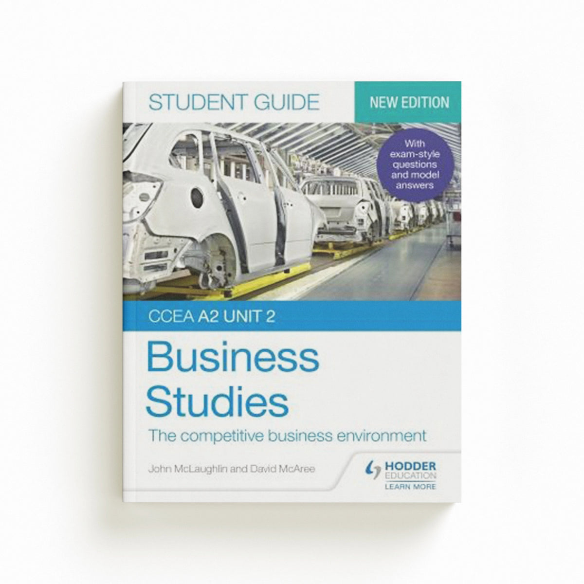 CCEA A2 Unit 2 Business Studies Student Guide 4: The competitive business environment by David McAree; John McLaughlin; 9781510478503