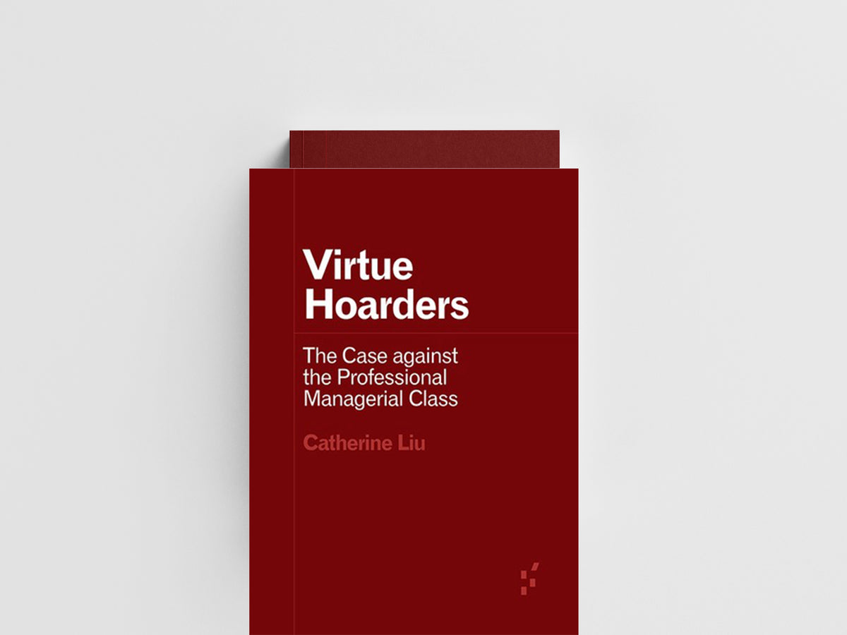 Virtue Hoarders by Catherine Liu; 9781517912253