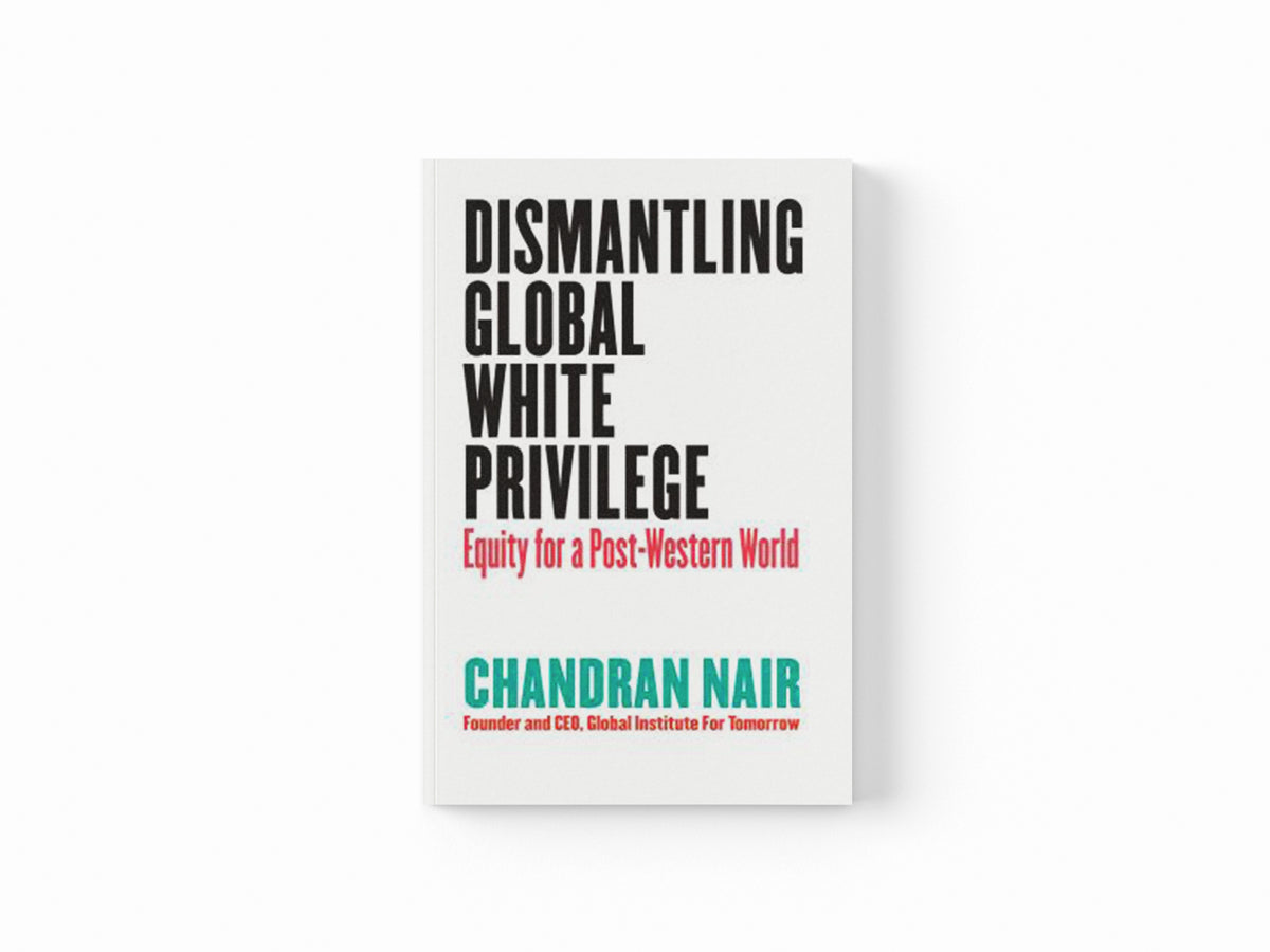 Dismantling Global White Privilege by Nair, Chandran; 9781523000005