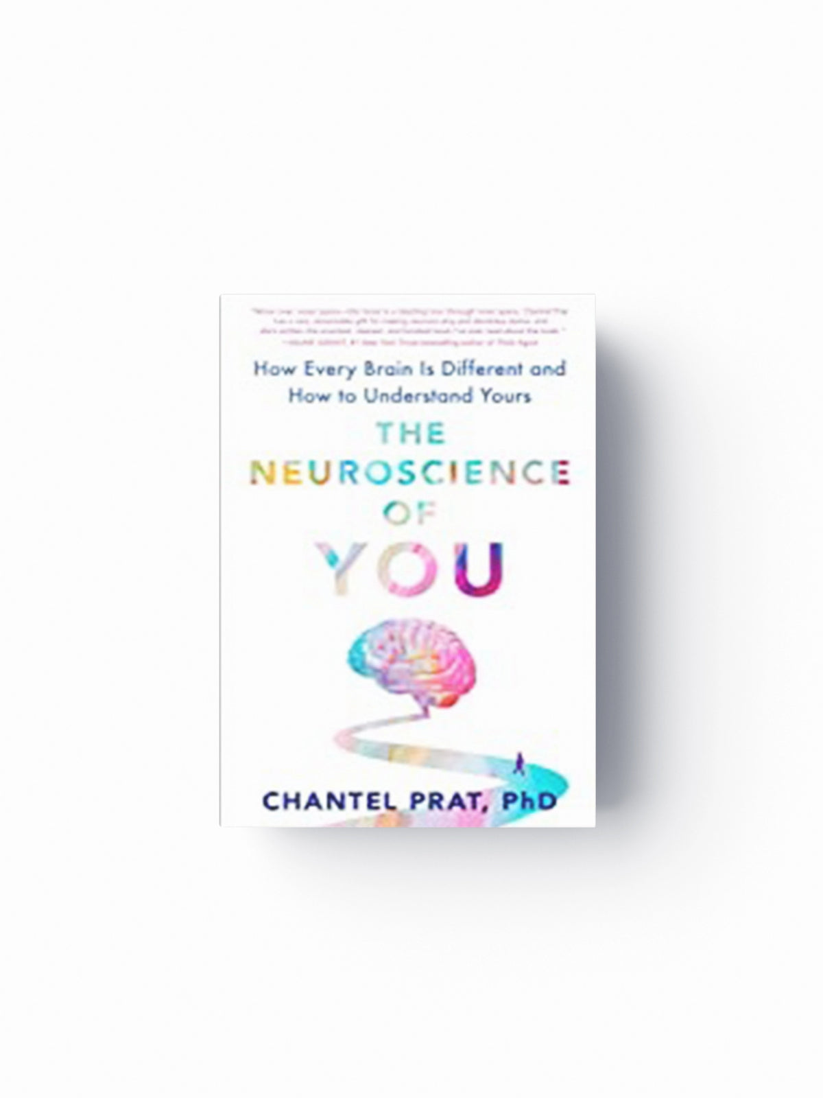 The Neuroscience of You by Chantel Prat; 9781524746605
