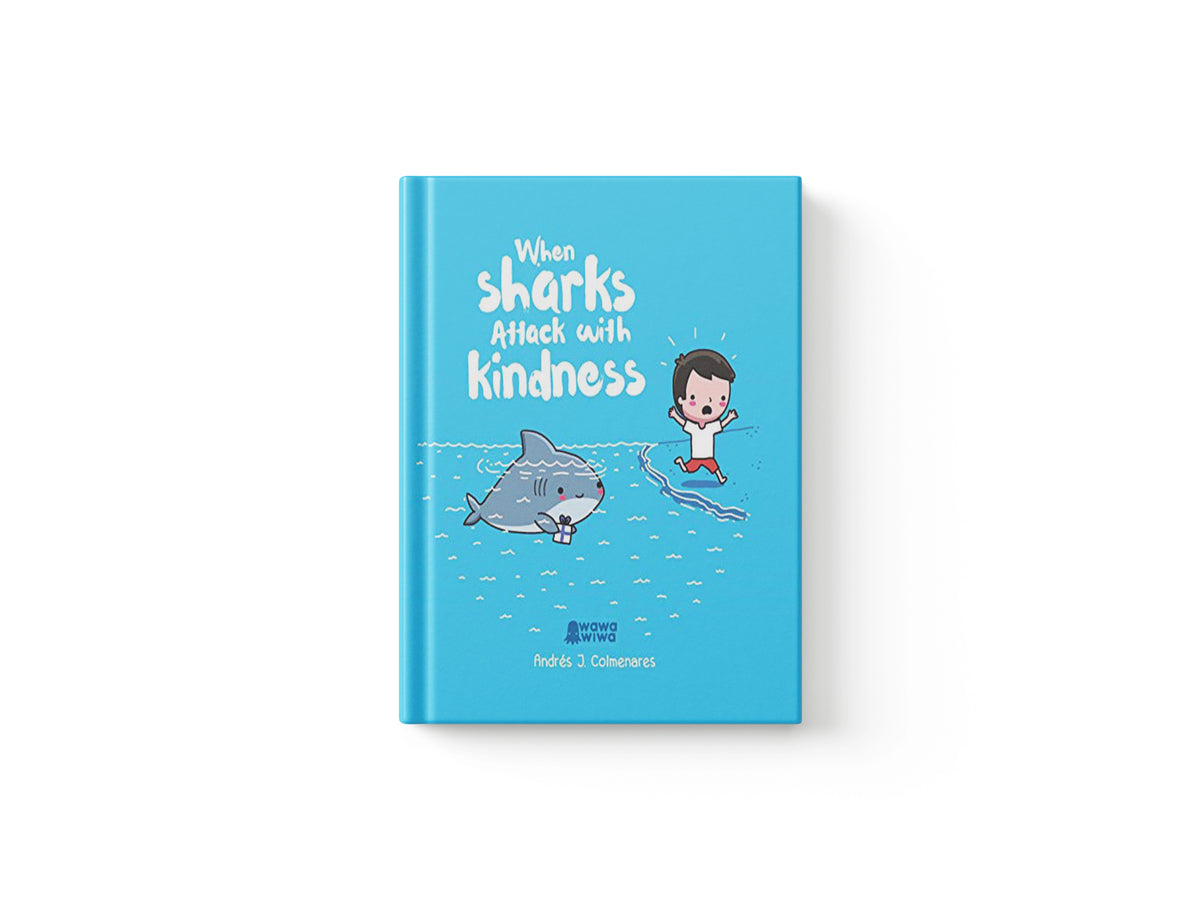 When Sharks Attack With Kindness by Andres J. Colmenares; 9781524864811
